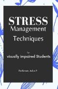 stress management techniques for visually impaired Students