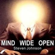Mind Wide Open: Your Brain and the Neuroscience of Everyday Life