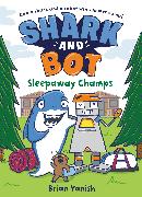 Shark and Bot #2: Sleepaway Champs