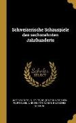 Schweizerische Schauspiele des sechszehnten Jahrhunderts