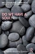 Do We Have a Soul?