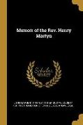 Memoir of the Rev. Henry Martyn