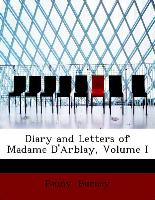Diary and Letters of Madame D'Arblay, Volume I