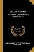 The Life Of Goethe: 1788-1815. From The Italian Journey To The Wars Of Liberation