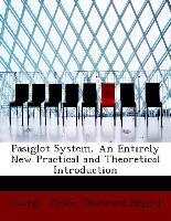 Pasiglot System, an Entirely New Practical and Theoretical Introduction