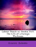 Labour Stands on Golden Feet: The Life of a Foreign Workman