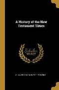 A History of the New Testament Times