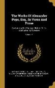 The Works Of Alexander Pope, Esq., In Verse And Prose: Containing The Principal Notes Of Drs. Warburton And Warton, Volume 1