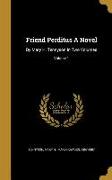 Friend Perditus A Novel: By Mary H. Tennyson In Two Volumes, Volume 1