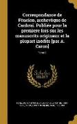 Correspondance de Fénelon, archevêque de Canbrai. Publiée pour la premìere fois sur les manuscrits originaux et la plupart inédits [par A. Caron], Tom