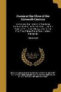 Russia at the Close of the Sixteenth Century: Comprising, the Treatise Of the Russe Common Wealth, by Giles Fletcher, and the Travels of Sir Jerome Ho