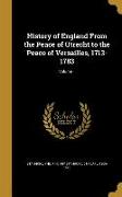 History of England From the Peace of Utrecht to the Peace of Versailles, 1713-1783, Volume 1