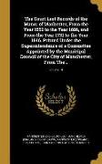 The Court Leet Records of the Manor of Machester, From the Year 1552 to the Year 1686, and From the Year 1731 to the Year 1846. Printed Under the Supe