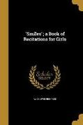 Smiles, a Book of Recitations for Girls