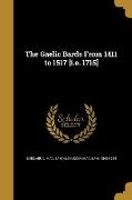 The Gaelic Bards From 1411 to 1517 [i.e. 1715]