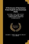 A Dictionary of Quotations From English and American Poets