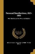 PERSONAL RECOLLECTIONS 1813-18