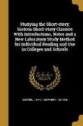 Studying the Short-story, Sixteen Short-story Classics With Introductions, Notes and a New Laboratory Study Method for Individual Reading and Use in C