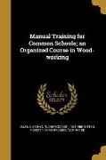 Manual Training for Common Schools, an Organized Course in Wood-working