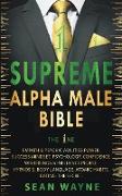 Supreme Alpha Male Bible. The 1ne