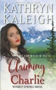 Claiming Charlie  Sweet Western Historical Romance