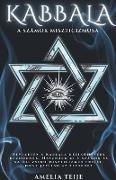Kabbala - A Számok Misztikája - Bevezetés a Kabbala kézikönyvébe kezd&#337,knek. Használd ki a számok és az &#337,si zsidó miszticizmus erejét, hogy javítsd az életedet