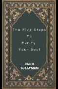 The Five Steps To Purify Your Soul