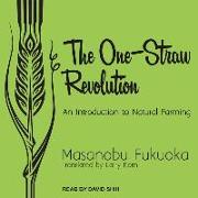 The One-Straw Revolution: An Introduction to Natural Farming