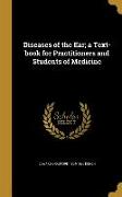 Diseases of the Ear, a Text-book for Practitioners and Students of Medicine