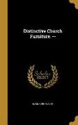 DISTINCTIVE CHURCH FURNITURE -