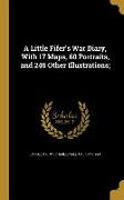 A Little Fifer's War Diary, With 17 Maps, 60 Portraits, and 246 Other Illustrations