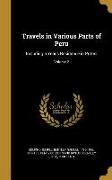 Travels in Various Parts of Peru: Including a Year's Residence in Potosi, Volume 2