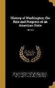 History of Washington, the Rise and Progress of an American State, Volume 2