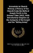 Essentials in Church History, a History of the Church From the Birth of Joseph Smith to the Present Time (1922), With Introductory Chapters on the Ant