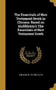 The Essentials of New Testament Greek in Chinese. Based on Huddilston's The Essentials of New Testament Greek