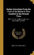 Hodge Genealogy From the First of the Name in This Country to the Present Time: With a Number of Allied Families and Many Historical Facts