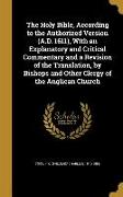 The Holy Bible, According to the Authorized Version (A.D. 1611), With an Explanatory and Critical Commentary and a Revision of the Translation, by Bis