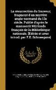 La résurrection du Sauveur, fragment d'un mystère anglo-normand du 13e siècle. Publié d'après le manuscrit 902 fonds français de la Bibliothèque natio