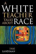 A White Teacher Talks about Race