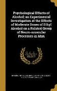 Psychological Effects of Alcohol, an Experimental Investigation of the Effects of Moderate Doses of Ethyl Alcohol on a Related Group of Neuro-muscular