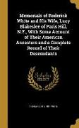 Memorials of Roderick White and His Wife, Lucy Blakeslee of Paris Hill, N.Y., With Some Account of Their American Ancestors and a Complete Record of T