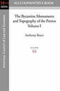 The Byzantine Monuments and Topography of the Pontos, Volume I