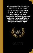 A Handbook of Invalid Cooking for the Use of Nurses in Training-schools, Nurses in Private Practice, and Others Who Care for the Sick, Containing Expl