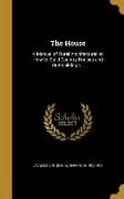 The House: A Manual of Rural Architecture: or, How to Build Country Houses and Out-buildings