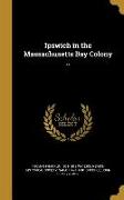 IPSWICH IN THE MASSACHUSETTS B