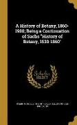 HIST OF BOTANY 1860-1900 BEING