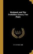 Husband, and The Forbidden Guests, Two Plays