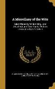 A Miscellany of the Wits: Select Pieces by William King, John Arbuthnot, and Other Hands. With an Introduction by K.N. Colvile