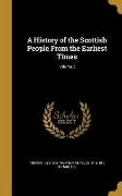 A History of the Scottish People From the Earliest Times, Volume 2