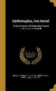 Hydriotaphia, Urn Burial: With an Account of Some Urns Found at Brampton in Norfolk